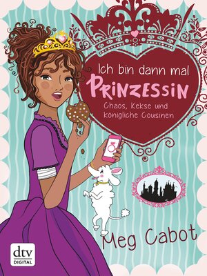 cover image of Ich bin dann mal Prinzessin – Chaos, Kekse und königliche Cousinen